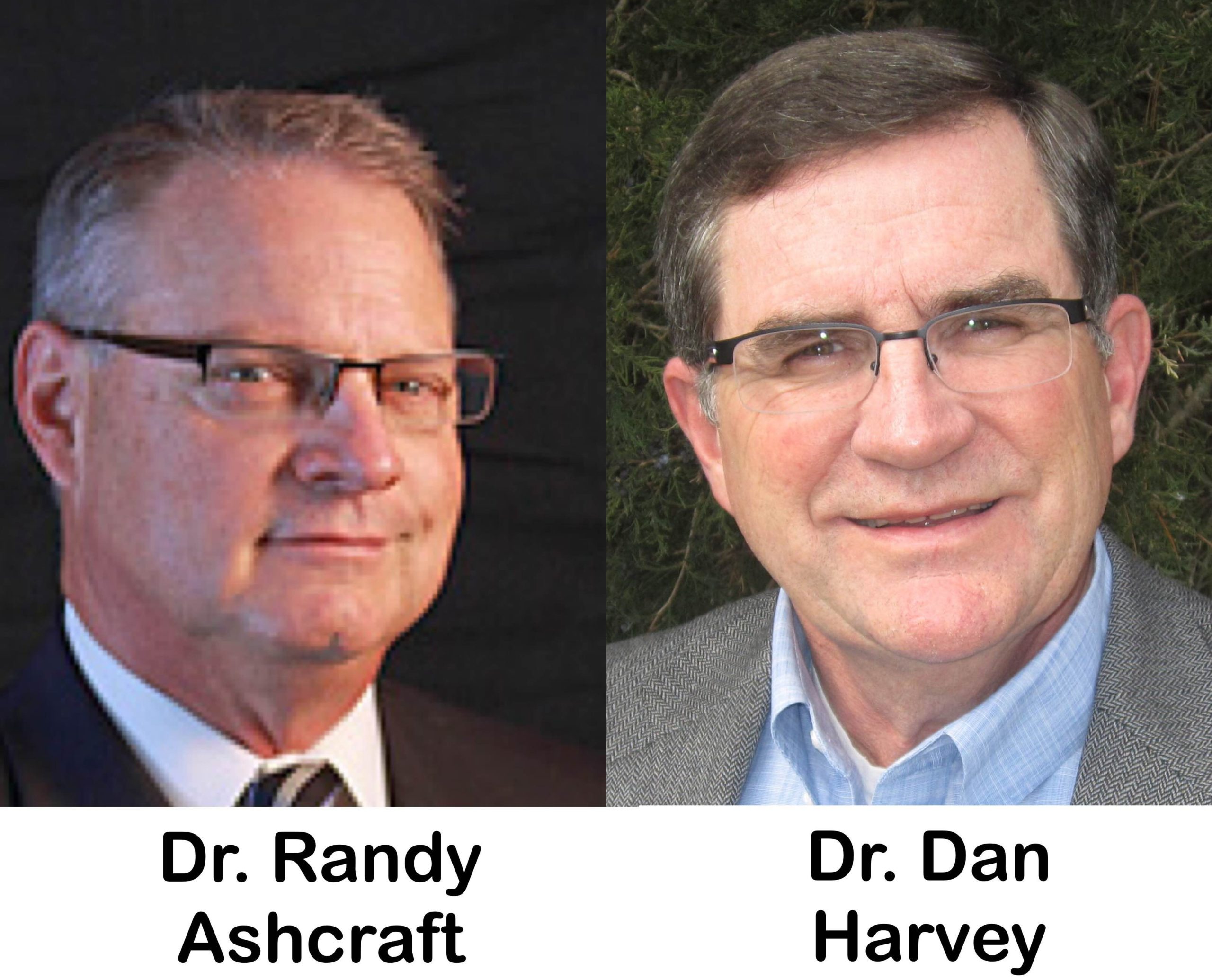 Dr. Randy Ashcraft and Dr. Dan Harvey